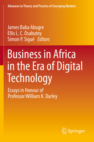 Business in Africa in the Era of Digital Technology: Essays in Honour of Professor William Darley (Advances in Theory and Practice of Emerging Markets) book cover by 