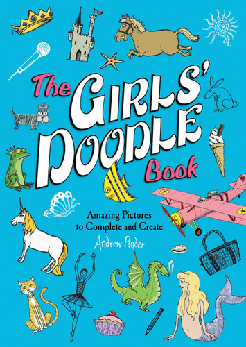 The Girls' Doodle Book: Amazing Pictures to Complete and Create book cover by Andrew Pinder