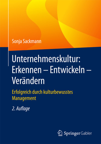 Unternehmenskultur: Erkennen – Entwickeln – Verändern: Erfolgreich durch kulturbewusstes Management book cover by Sonja Sackmann
