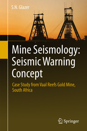 Mine Seismology: Seismic Warning Concept: Case Study from Vaal Reefs Gold Mine, South Africa book cover by S.N. Glazer