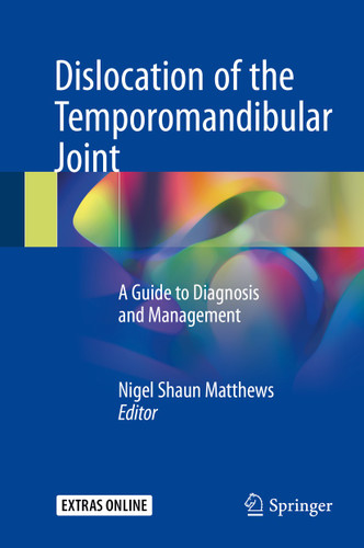 Dislocation of the Temporomandibular Joint: A Guide to Diagnosis and Management book cover by 