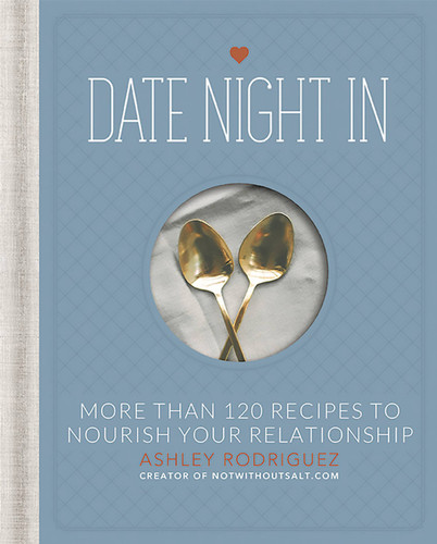 Date Night In: More than 120 Recipes to Nourish Your Relationship book cover by Ashley Rodriguez