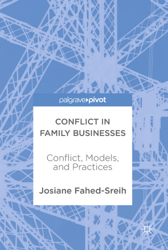 Conflict in Family Businesses: Conflict, Models, and Practices book cover by Josiane Fahed-Sreih