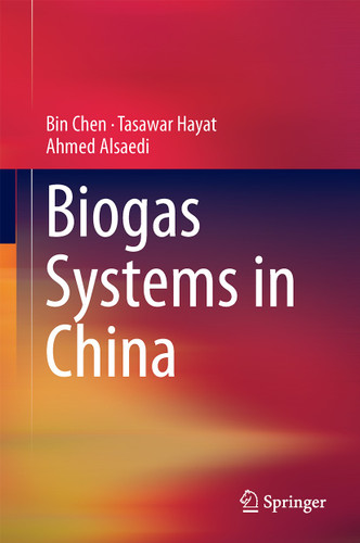 Biogas Systems in China book cover by Bin Chen, Tasawar Hayat, Ahmed Alsaedi