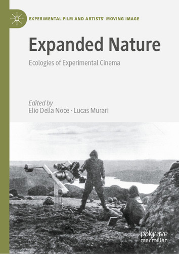 Expanded Nature: Ecologies of Experimental Cinema (Experimental Film and Artists’ Moving Image) book cover by 
