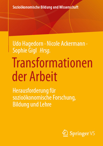 Transformationen der Arbeit: Herausforderung für sozioökonomische Forschung, Bildung und Lehre (Sozioökonomische Bildung und Wissenschaft) book cover by 