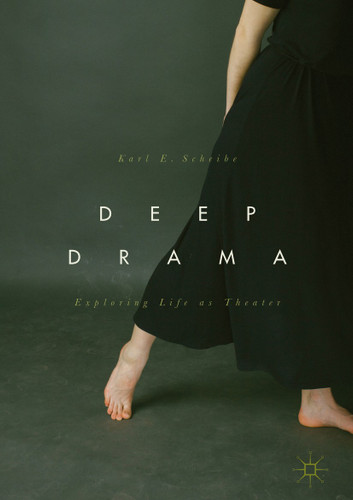 Deep Drama: Exploring Life as Theater book cover by Karl E. Scheibe