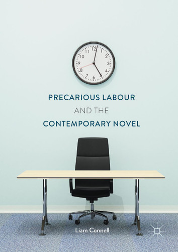 Precarious Labour and the Contemporary Novel book cover by Liam Connell