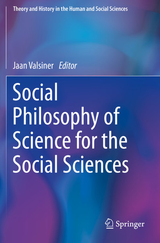 Social Philosophy of Science for the Social Sciences (Theory and History in the Human and Social Sciences) book cover by 