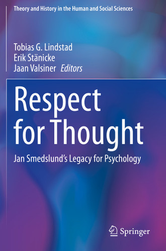 Respect for Thought: Jan Smedslund’s Legacy for Psychology (Theory and History in the Human and Social Sciences) book cover by 
