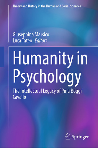 Humanity in Psychology: The Intellectual Legacy of Pina Boggi Cavallo (Theory and History in the Human and Social Sciences) book cover by 