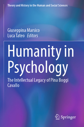 Humanity in Psychology: The Intellectual Legacy of Pina Boggi Cavallo (Theory and History in the Human and Social Sciences) book cover by 