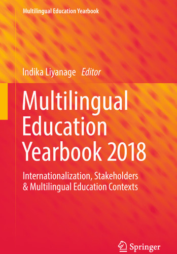 Multilingual Education Yearbook 2018: Internationalization, Stakeholders & Multilingual Education Contexts (Multilingual Education Yearbook) book cover by 