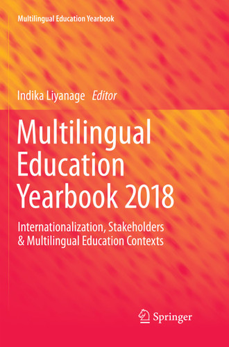 Multilingual Education Yearbook 2018: Internationalization, Stakeholders & Multilingual Education Contexts (Multilingual Education Yearbook) book cover by 