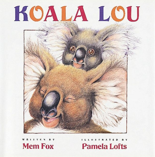Koala Lou book cover by Mem Fox