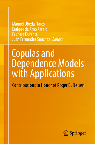 Copulas and Dependence Models with Applications: Contributions in Honor of Roger B. Nelsen book cover by 