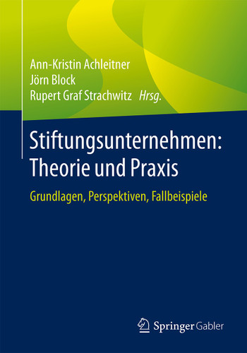 Stiftungsunternehmen: Theorie und Praxis: Grundlagen, Perspektiven, Fallbeispiele book cover by 