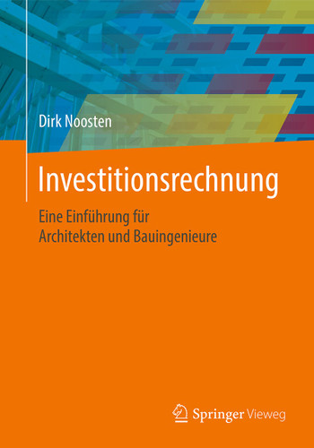 Investitionsrechnung: Eine Einführung für Architekten und Bauingenieure book cover by Dirk Noosten