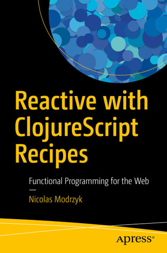 Reactive with ClojureScript Recipes: Functional Programming for the Web book cover by Nicolas Modrzyk