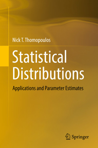Statistical Distributions: Applications and Parameter Estimates book cover by Nick T. Thomopoulos