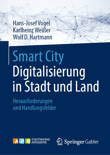 Smart City: Digitalisierung in Stadt und Land: Herausforderungen und Handlungsfelder book cover by Hans-Josef Vogel, Karlheinz Weißer, Wolf D.Hartmann