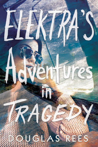 Elektra's Adventures in Tragedy book cover by Douglas Rees