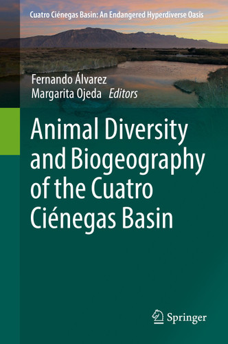 Animal Diversity and Biogeography of the Cuatro Ciénegas Basin (Cuatro Ciénegas Basin: An Endangered Hyperdiverse Oasis) book cover by 
