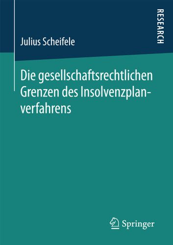 Die gesellschaftsrechtlichen Grenzen des Insolvenzplanverfahrens book cover by Julius Scheifele