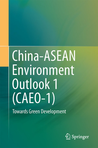 China-ASEAN Environment Outlook 1 (CAEO-1): Towards Green Development book cover by China-ASEAN Environmental Cooperation Center