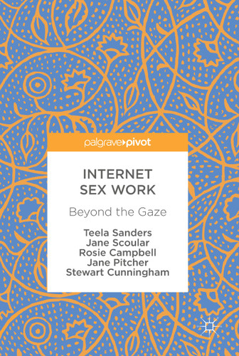 Internet Sex Work: Beyond the Gaze book cover by Teela Sanders, Jane Scoular, Rosie Campbell, Jane Pitcher, Stewart Cunningham