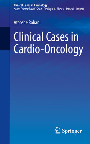 Clinical Cases in Cardio-Oncology (Clinical Cases in Cardiology) book cover by Atooshe Rohani