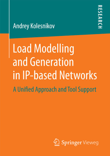 Load Modelling and Generation in IP-based Networks: A Unified Approach and Tool Support book cover by Andrey Kolesnikov
