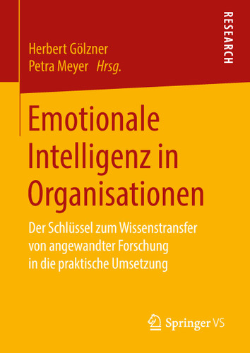 Emotionale Intelligenz in Organisationen: Der Schlüssel zum Wissenstransfer von angewandter Forschung in die praktische Umsetzung book cover by 