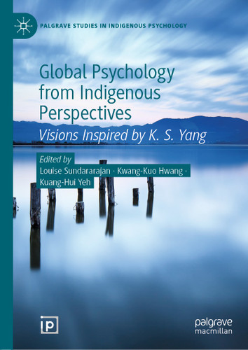 Global Psychology from Indigenous Perspectives: Visions Inspired by K. S. Yang (Palgrave Studies in Indigenous Psychology) book cover by 