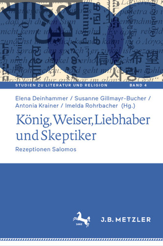 König, Weiser, Liebhaber und Skeptiker: Rezeptionen Salomos (Studien zu Literatur und Religion / Studies on Literature and Religion #4) book cover by 