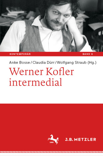Werner Kofler intermedial (Kontemporär. Schriften zur deutschsprachigen Gegenwartsliteratur #6) book cover by 