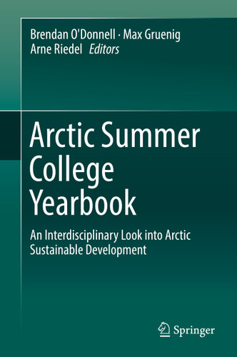 Arctic Summer College Yearbook: An Interdisciplinary Look into Arctic Sustainable Development book cover by 