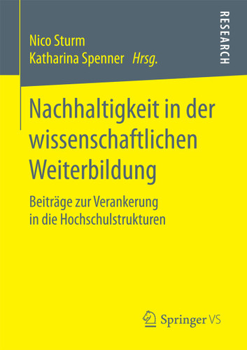 Nachhaltigkeit in der wissenschaftlichen Weiterbildung: Beiträge zur Verankerung in die Hochschulstrukturen book cover by 