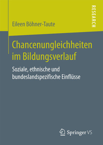 Chancenungleichheiten im Bildungsverlauf: Soziale, ethnische und bundeslandspezifische Einflüsse book cover by Eileen Böhner-Taute