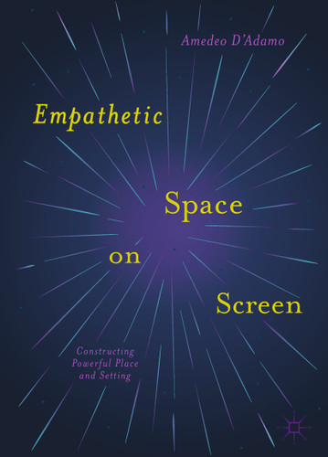 Empathetic Space on Screen: Constructing Powerful Place and Setting book cover by Amedeo D'Adamo