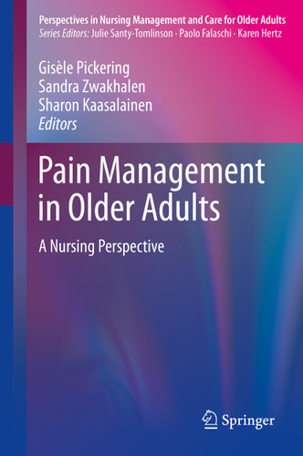 Pain Management in Older Adults: A Nursing Perspective (Perspectives in Nursing Management and Care for Older Adults) book cover by 