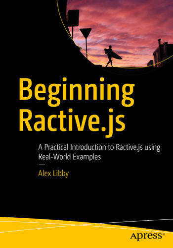 Beginning Ractive.js: A Practical Introduction to Ractive.js using Real-World Examples book cover by Alex Libby
