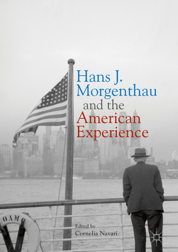 Hans J. Morgenthau and the American Experience book cover by 
