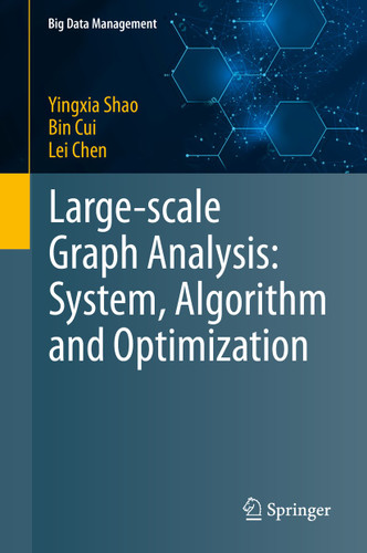 Large-scale Graph Analysis: System, Algorithm and Optimization (Big Data Management) book cover by Yingxia Shao, Bin Cui, Lei Chen