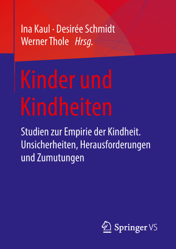 Kinder und Kindheiten: Studien zur Empirie der Kindheit. Unsicherheiten, Herausforderungen und Zumutungen book cover by 
