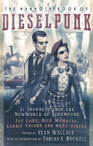 The Mammoth Book of Dieselpunk (Mammoth Books) book cover by 