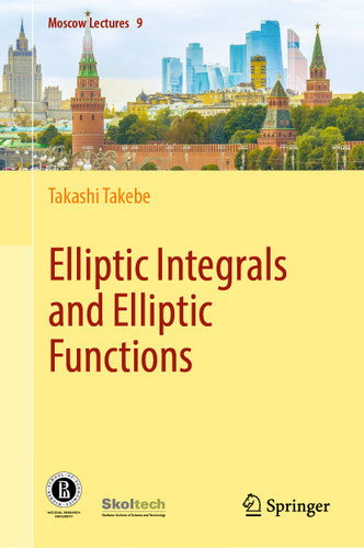 Elliptic Integrals and Elliptic Functions (Moscow Lectures #9) book cover by Takashi Takebe