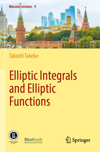 Elliptic Integrals and Elliptic Functions (Moscow Lectures #9) book cover by Takashi Takebe
