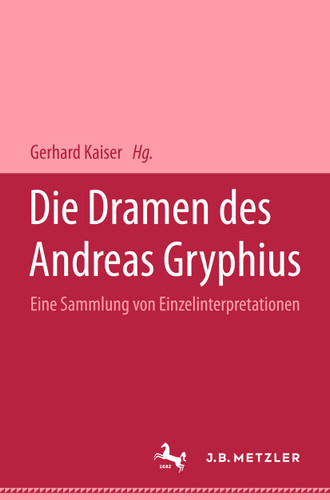 Die Dramen des Andreas Gryphius: Eine Sammlung von Einzelinterpretationen book cover by 