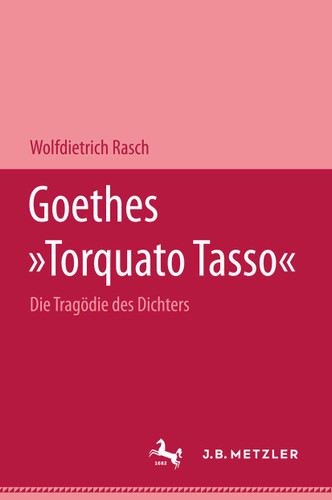 Goethes "Torquato Tasso": Die Tragödie des Dichters book cover by Wolfdietrich Rasch